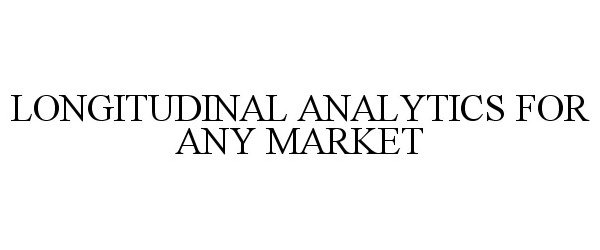 Trademark Logo LONGITUDINAL ANALYTICS FOR ANY MARKET