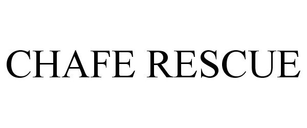 Trademark Logo CHAFE RESCUE