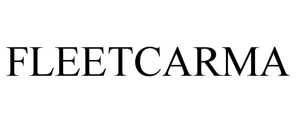 Trademark Logo FLEETCARMA