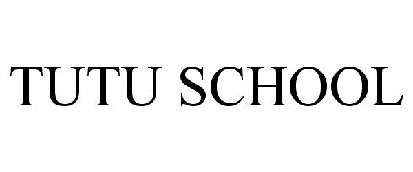 Trademark Logo TUTU SCHOOL