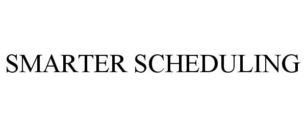 Trademark Logo SMARTER SCHEDULING