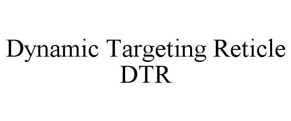  DYNAMIC TARGETING RETICLE DTR