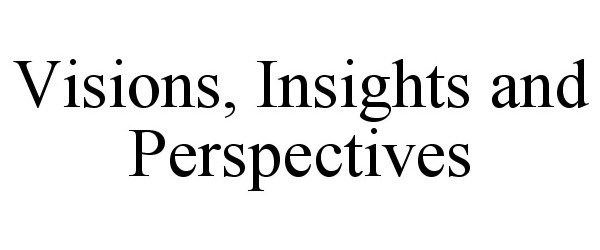 Trademark Logo VISIONS, INSIGHTS AND PERSPECTIVES