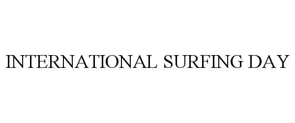 Trademark Logo INTERNATIONAL SURFING DAY