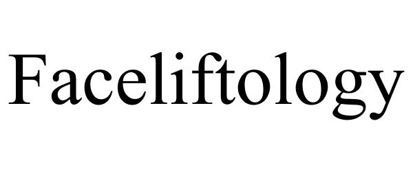 Trademark Logo FACELIFTOLOGY