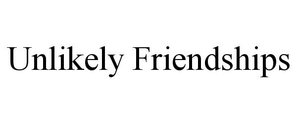 Trademark Logo UNLIKELY FRIENDSHIPS