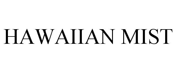 Trademark Logo HAWAIIAN MIST