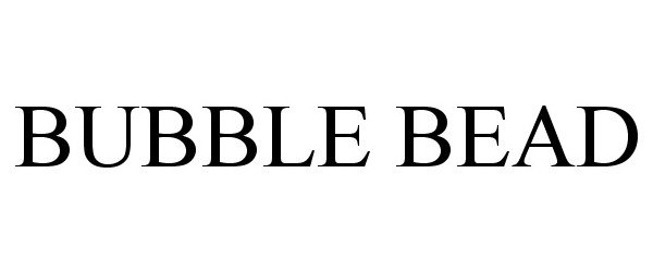 Trademark Logo BUBBLE BEAD