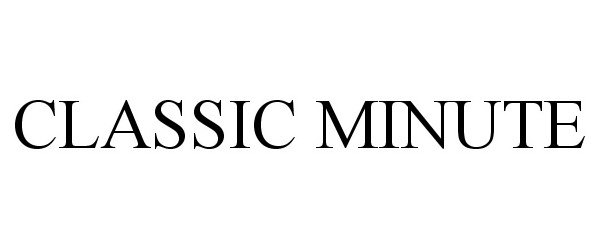 Trademark Logo CLASSIC MINUTE