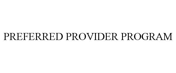  PREFERRED PROVIDER PROGRAM