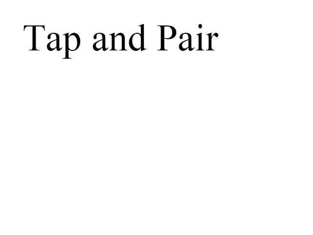  TAP AND PAIR