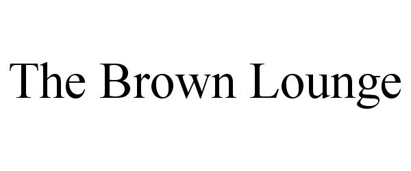  THE BROWN LOUNGE