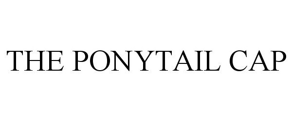 Trademark Logo THE PONYTAIL CAP