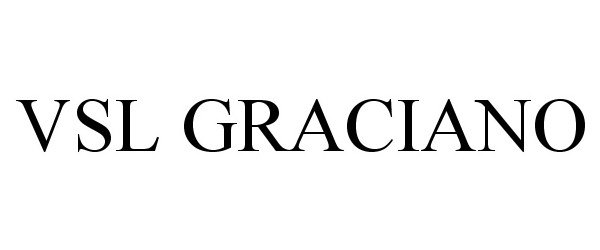 Trademark Logo VSL GRACIANO