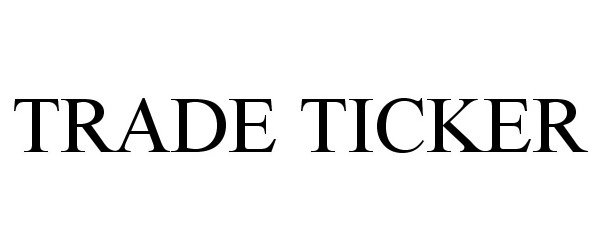 Trademark Logo TRADE TICKER