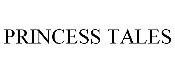 Trademark Logo PRINCESS TALES