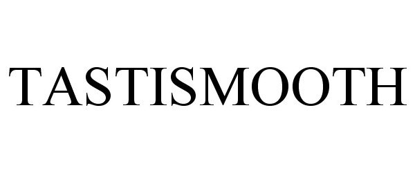  TASTISMOOTH