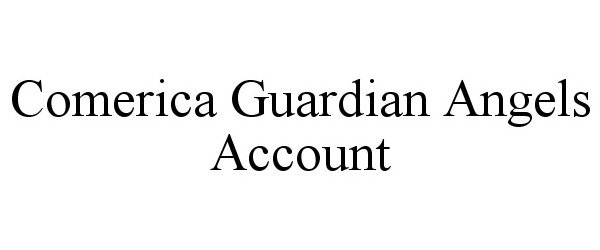  COMERICA GUARDIAN ANGELS ACCOUNT