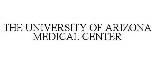  THE UNIVERSITY OF ARIZONA MEDICAL CENTER