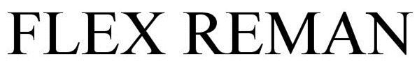 Trademark Logo FLEX REMAN