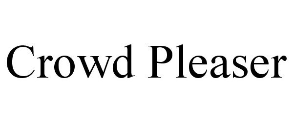 Trademark Logo CROWD PLEASER