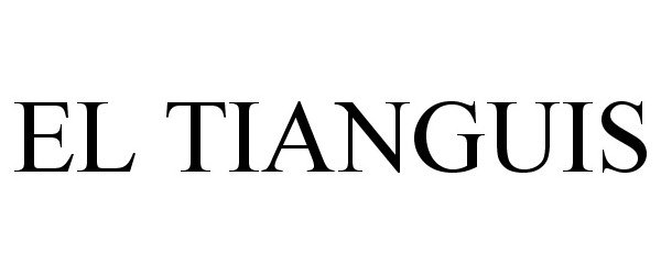 Trademark Logo EL TIANGUIS