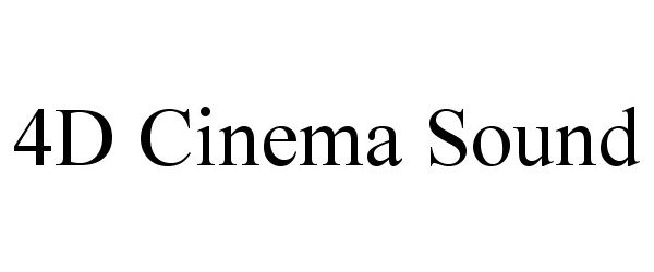 Trademark Logo 4D CINEMA SOUND