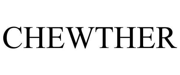 Trademark Logo CHEWTHER
