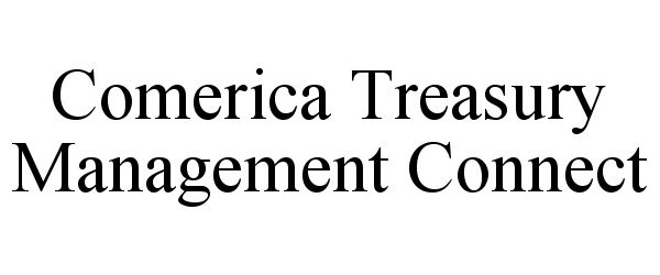  COMERICA TREASURY MANAGEMENT CONNECT