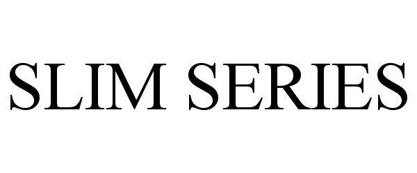 Trademark Logo SLIM SERIES