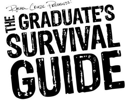  RACHEL CRUZE PRESENTS: THE GRADUATE'S SURVIVAL GUIDE