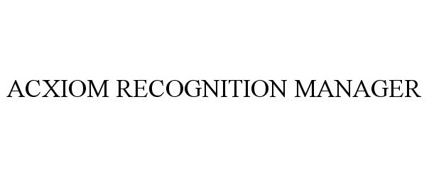  ACXIOM RECOGNITION MANAGER