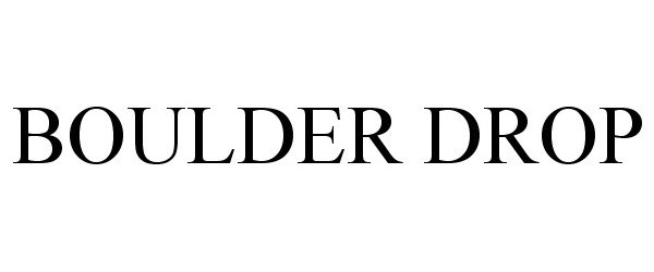 Trademark Logo BOULDER DROP