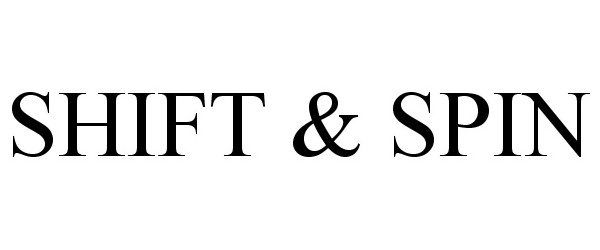 Trademark Logo SHIFT &amp; SPIN