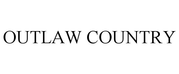 Trademark Logo OUTLAW COUNTRY