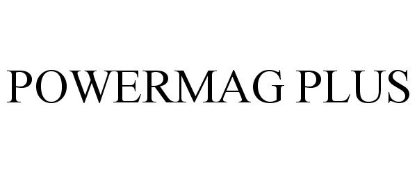 Trademark Logo POWERMAG PLUS
