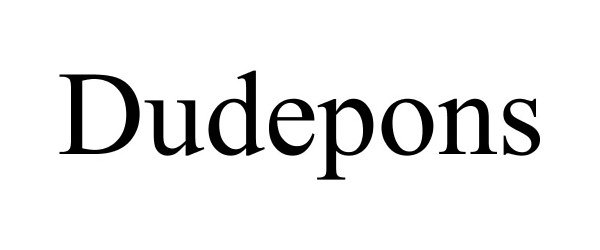 Trademark Logo DUDEPONS