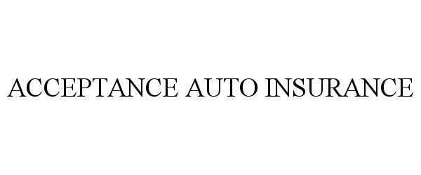 Trademark Logo ACCEPTANCE AUTO INSURANCE