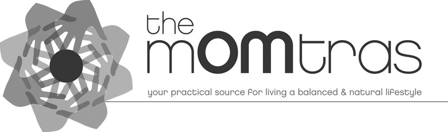  THE MOMTRAS YOUR PRACTICAL SOURCE FOR LIVING A BALANCED &amp; NATURAL LIFESTYLE