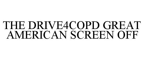  DRIVE4COPD GREAT AMERICAN SCREEN OFF