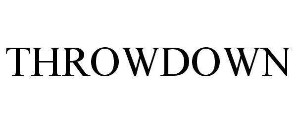 Trademark Logo THROWDOWN