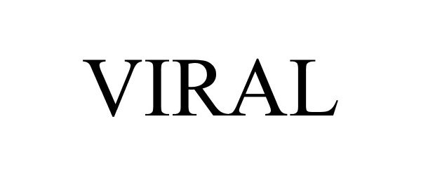 Trademark Logo VIRAL
