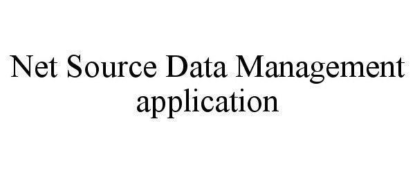 Trademark Logo NET SOURCE DATA MANAGEMENT APPLICATION