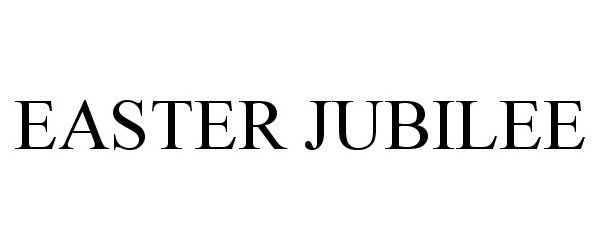 Trademark Logo EASTER JUBILEE