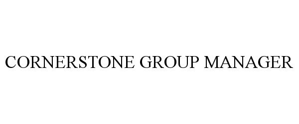  CORNERSTONE GROUP MANAGER