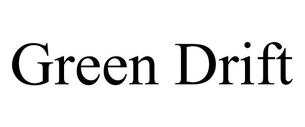 Trademark Logo GREEN DRIFT