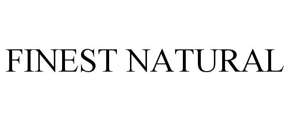 Trademark Logo FINEST NATURAL