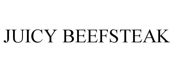 Trademark Logo JUICY BEEFSTEAK