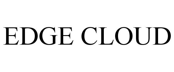 Trademark Logo EDGE CLOUD