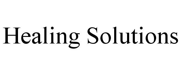 Trademark Logo HEALING SOLUTIONS